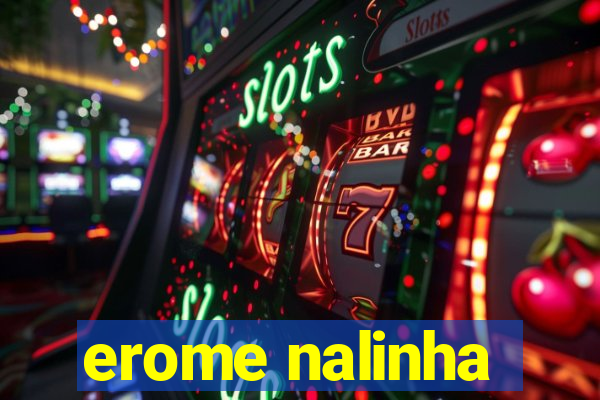 erome nalinha